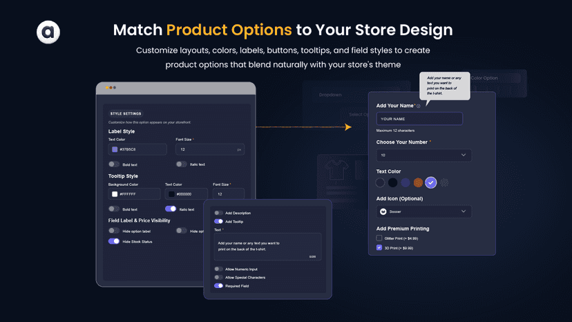 Customize every option to match your store's theme and branding