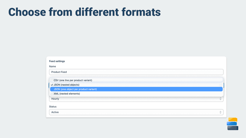 Choose from different formats