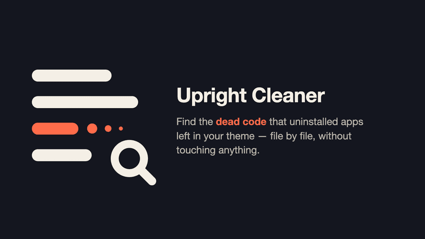 Upright Cleaner finds dead code uninstalled apps left in themes