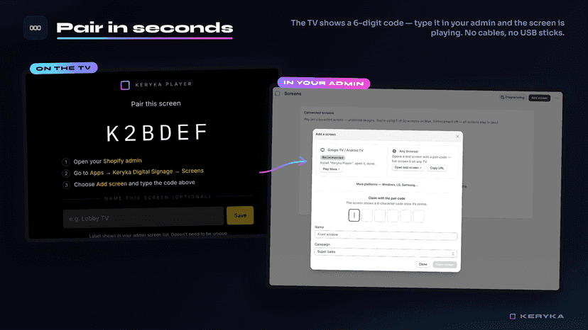 Pair a screen: the TV shows a 6-digit code, type it in admin