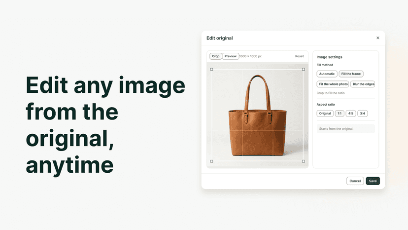 Edit any product image from its permanently saved original.