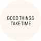 Good Things Take Time logo