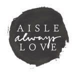 Aisle Always Love logo