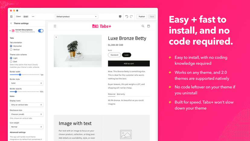 Fast and easy to install, no code required, easy removal