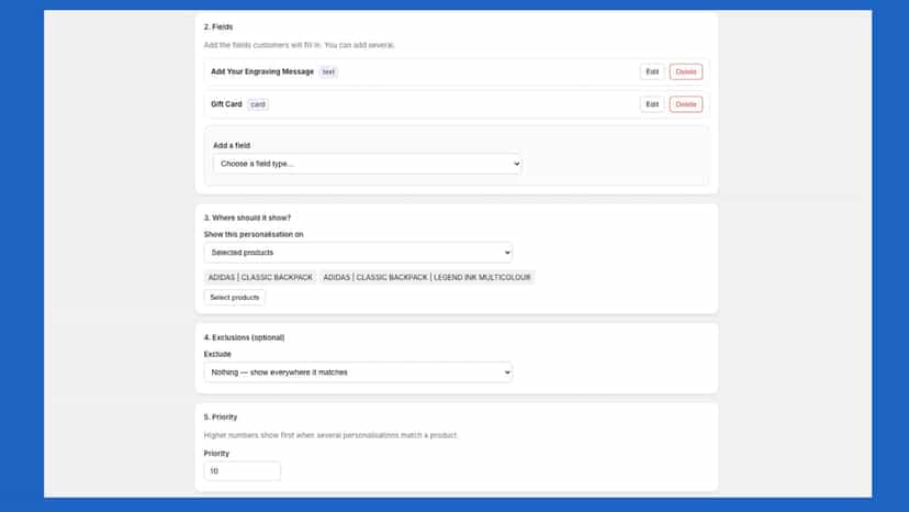 Add fields, choose where they show and set priorities