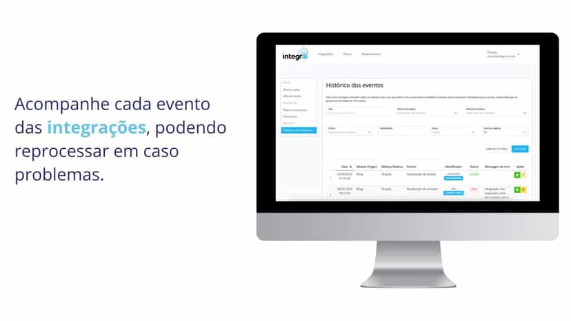 Acompanhe cada evento das integrações, podendo reprocessar.