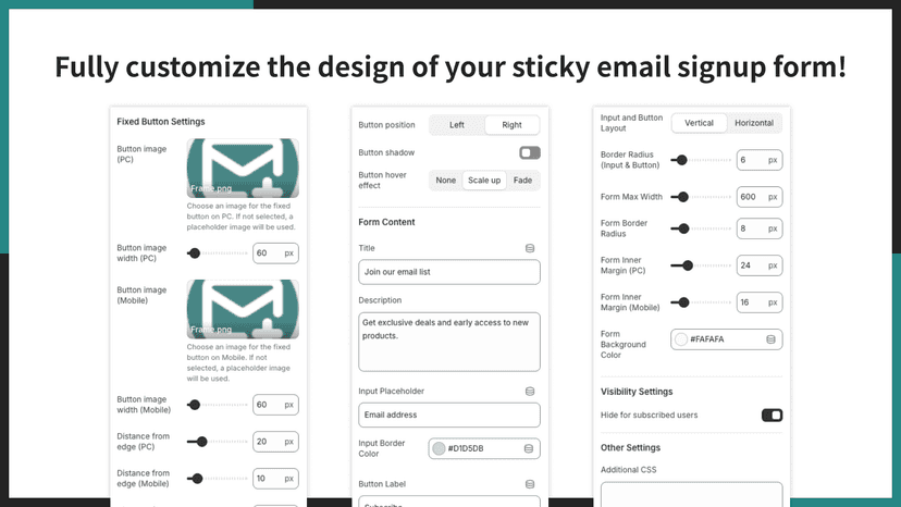 Fully customize the design of your sticky email signup form!