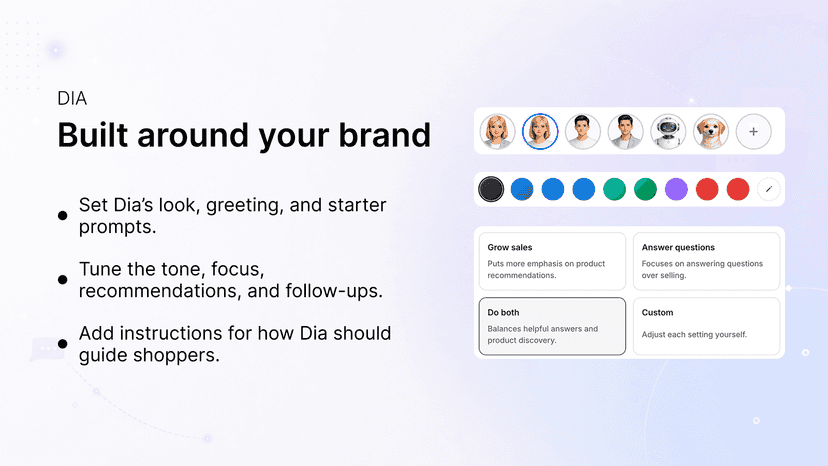 Customize Dia to match your branding and tone