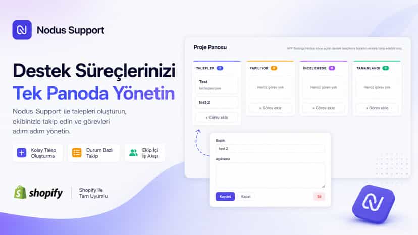 Destek Süreçlerinizi Tek Panodan Yönetin