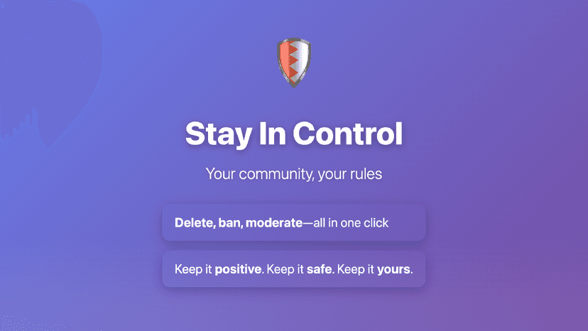 Stay In Control | Delete, report, ban users, moderate chats