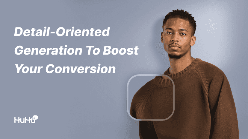 detail oriented generation to boost your conversion