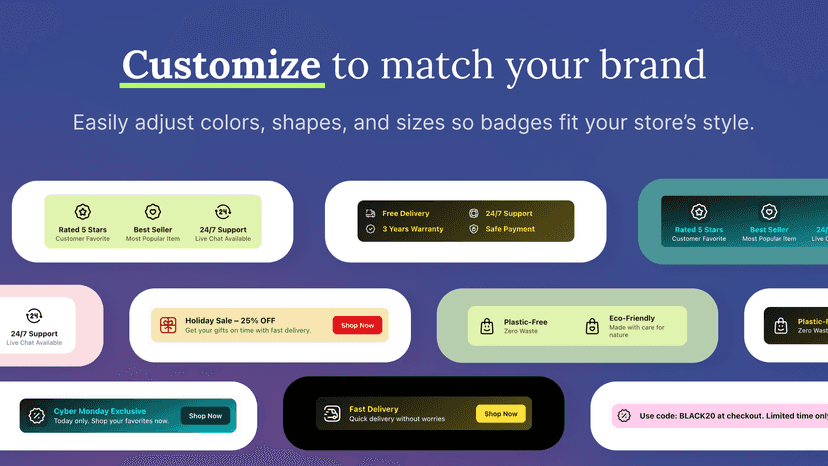 Customize to match your brand