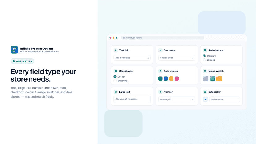 Field types: text, dropdown, swatch, date and more