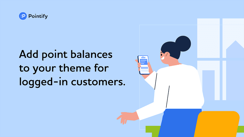 Add point balances to your theme for logged-in customers.