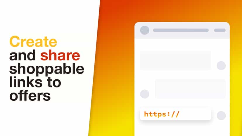 Create and share shoppable links to offers
