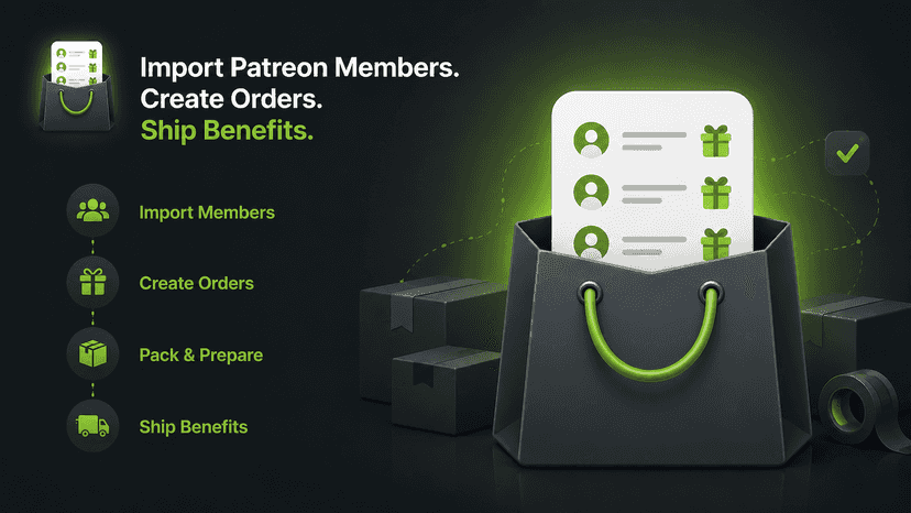 Import Patreon Members. Create Orders. Ship Benefits.
