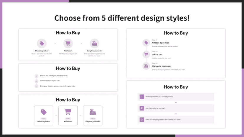 Choose from 5 different design styles!