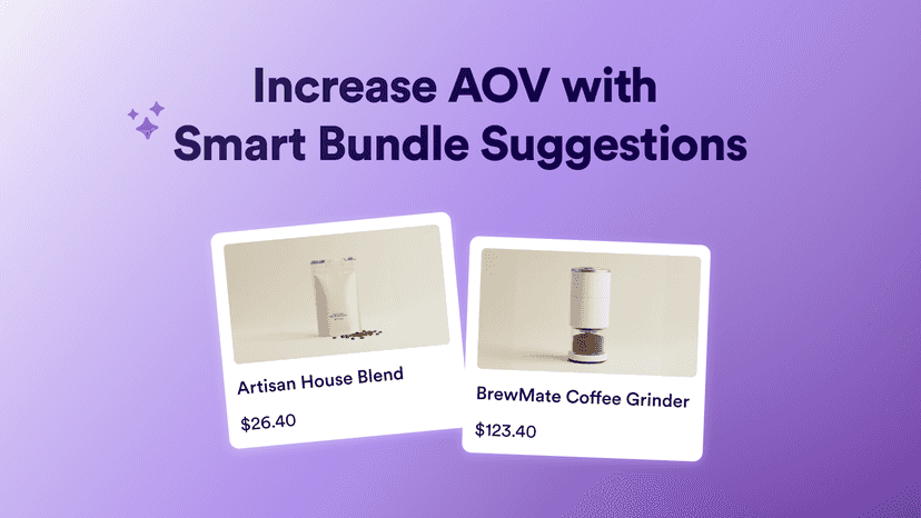 Increase AOV with Smart Bundle Suggestions