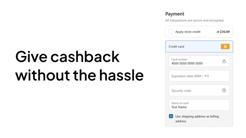 Give cashback and store credit