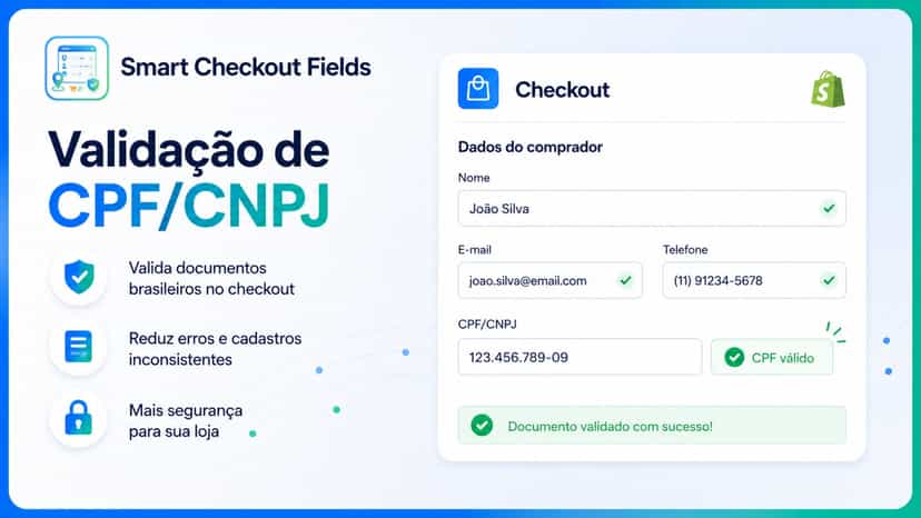 Validação nativa de CPF/CNPJ para evitar erros e fraudes.