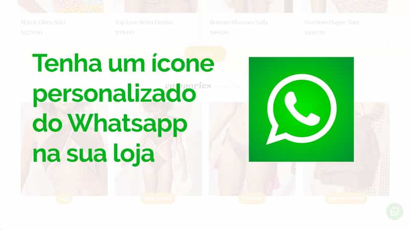 Tenha um icone personalizado do Whatsapp na sua Loja.