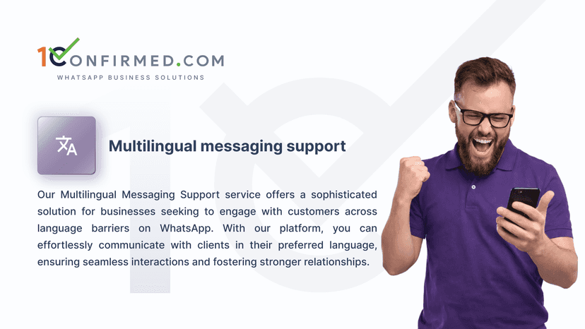 Reach customers in their language with multilingual WhatsApp.