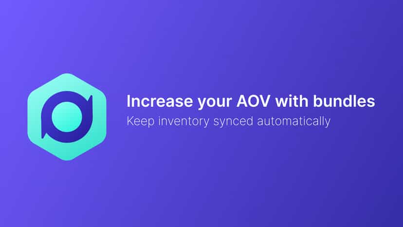 Increase your AOV with bundles - keep inventory auto synced