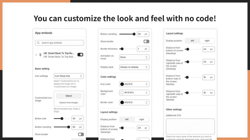 You can customize the look and feel with no code!