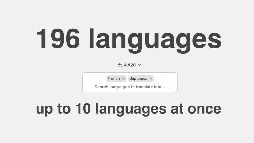 Translate into 196 languages, up to 10 at once