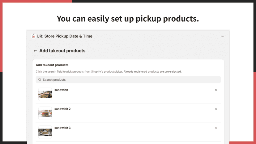 You can easily set up pickup products.
