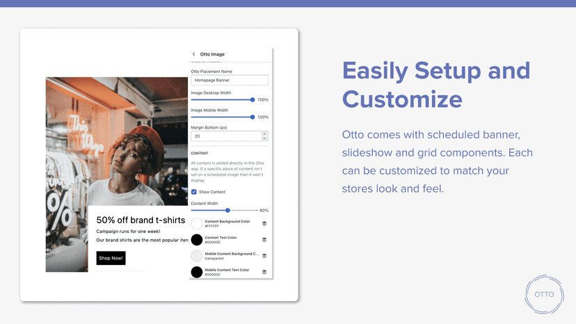 Easily customize your image to match your stores brand.