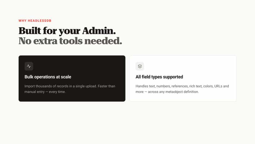 Why HeadlessDB. Built for your Admin. No extra tools needed.