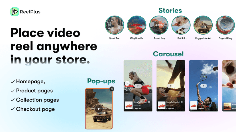 Place video reel anywhere in your store. Home ,Product pages