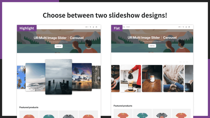 Choose between two slideshow designs!