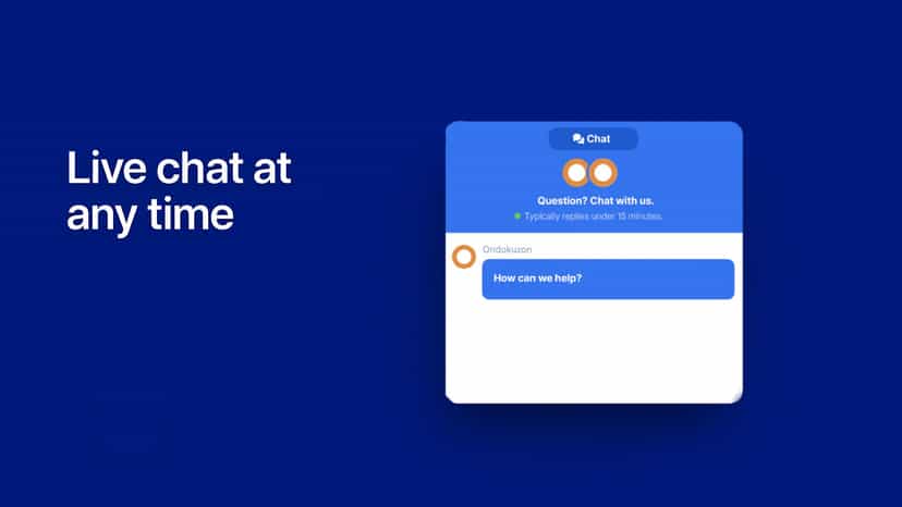Live chat at any time.