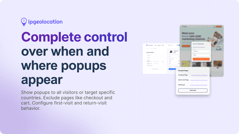 Complete control over when and where popups appear.