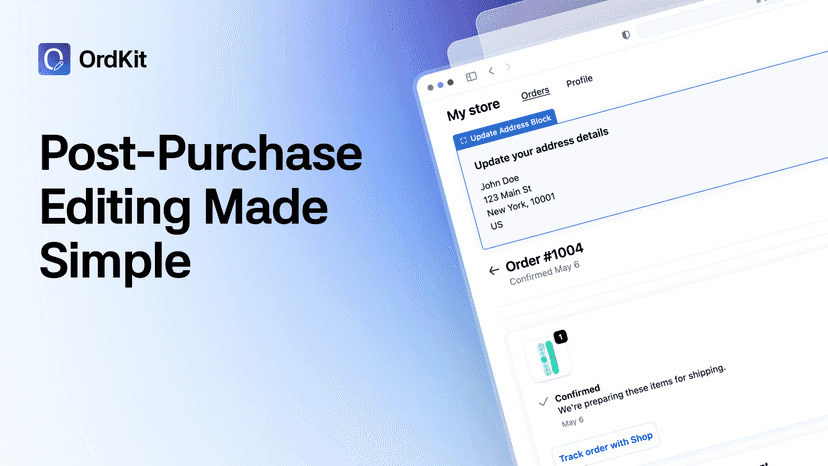 Post-Purchase editing made simple