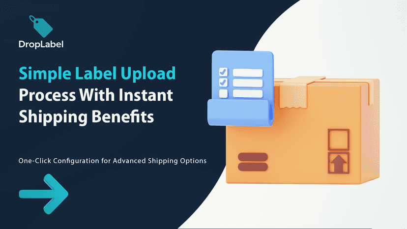 Simple Label Upload Process With Instant Shipping Benefits