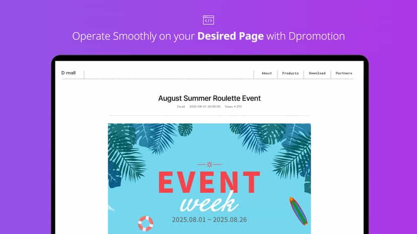 Run seamlessly on your preferred page with DPromotion.