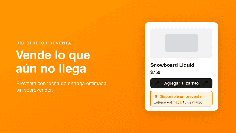 Preventa con fecha de entrega, sin sobrevender.