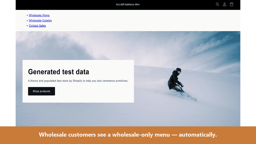 Wholesale customers see a wholesale-only menu — automatically.