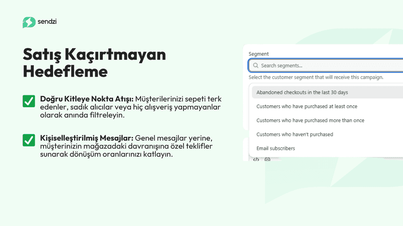 Müşteri segmentleriyle doğru kişiye, doğru mesajı gönderin.