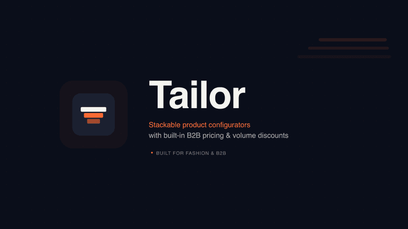 Tailor — stackable product configurator for Shopify merchants