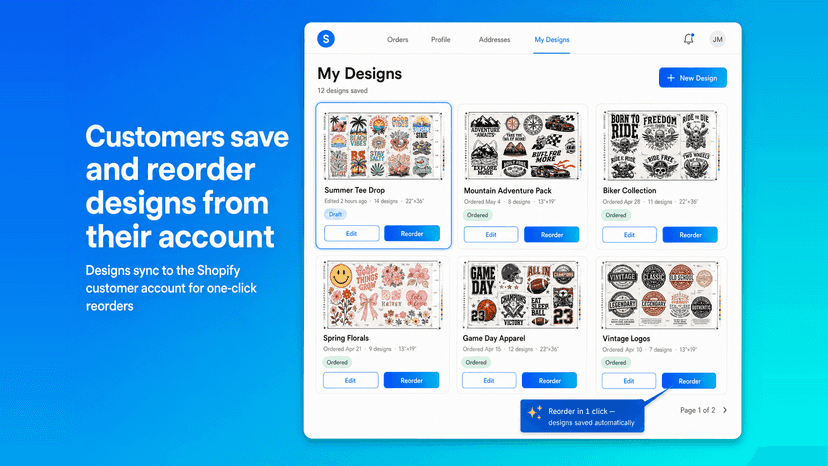Save designs to your customer account and reorder in one click