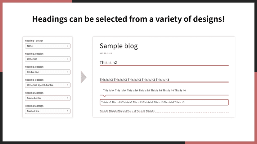 Headings can be selected from a variety of designs!