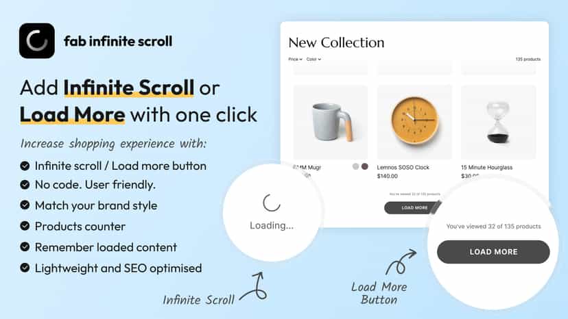 Add Infinite Scroll or Load More with one click.