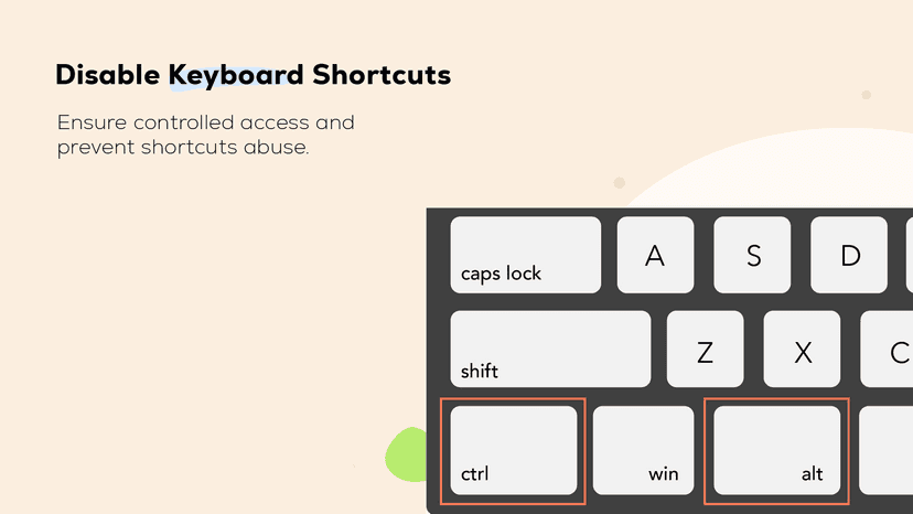 Ensure controlled access and prevent shortcuts abuse.