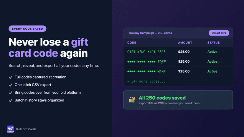 Every gift card code saved, searchable, and exportable as CSV