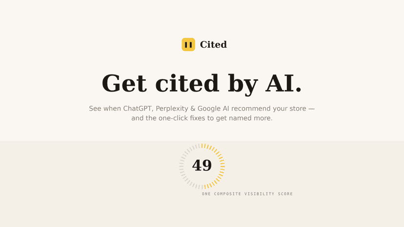 Cited — get cited by AI, one composite visibility score