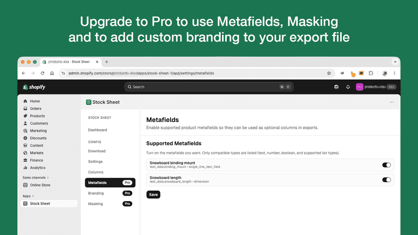 Upgrade to Pro to use Metafields, Masking and Custom Branding